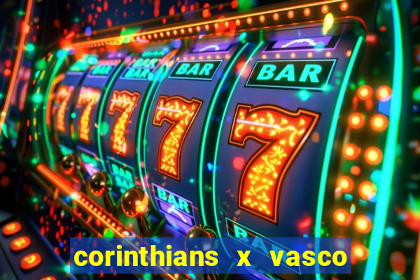 corinthians x vasco da gama ao vivo futemax